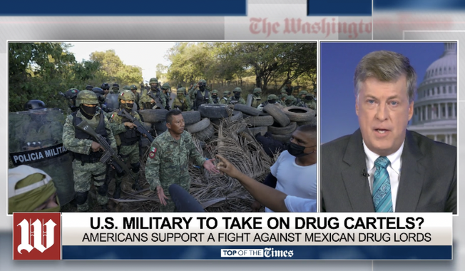 Top of the Times: Americans support military action against Mexican drug cartels